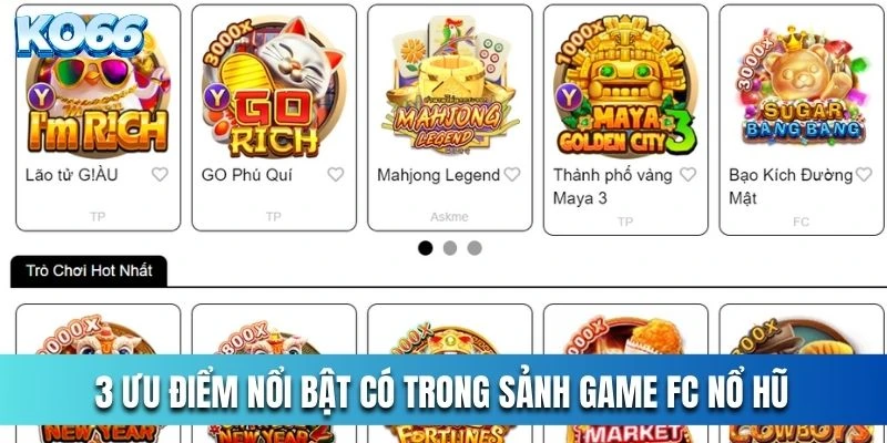 3 ửu điểm nôi bật có trong sảnh game FC